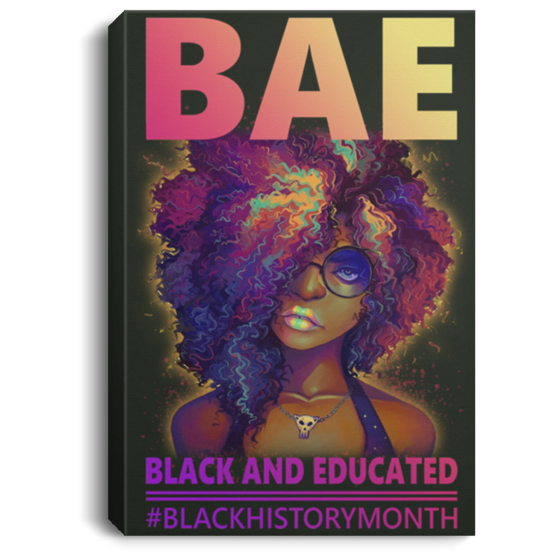 African American Canvas - BAE Black Educated Black History Month Black Girl Canvas Home Decor