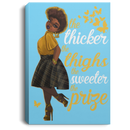 African American Canvas - The Thicker The Thighs The Sweeter The Prize Black Girl Canvas