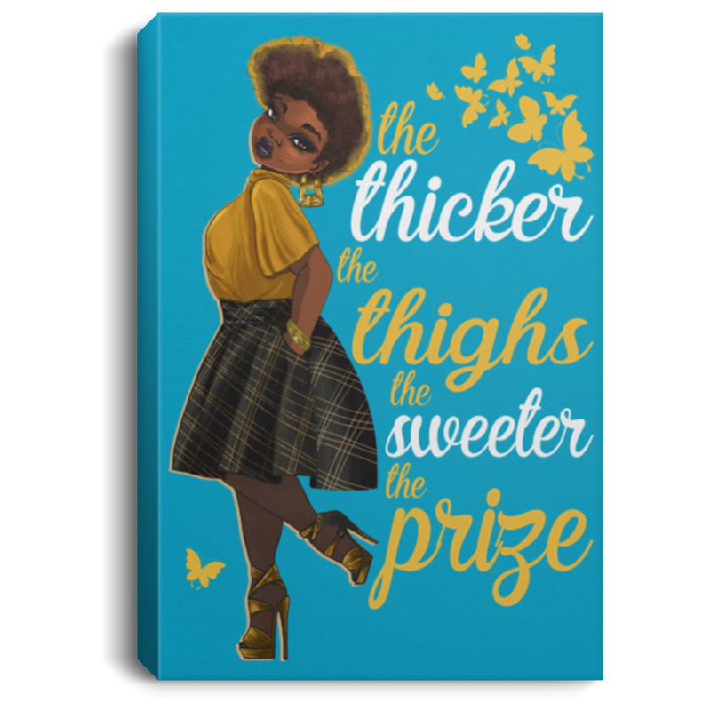 African American Canvas - The Thicker The Thighs The Sweeter The Prize Black Girl Canvas