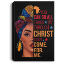 African American Canvas - You Can Do All Things Through Christ Except Come For Me Black Girl Canvas