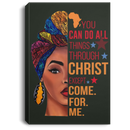 African American Canvas - You Can Do All Things Through Christ Except Come For Me Black Girl Canvas