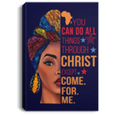 African American Canvas - You Can Do All Things Through Christ Except Come For Me Black Girl Canvas