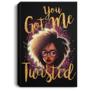 African American Canvas - You Got Me Twisted Black Girl Canvas