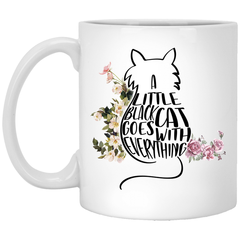 Cat Coffee Mug A Little Black Cat Goes With Everything Kitties Lovers 11oz - 15oz White Mug CustomCat