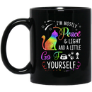 Cat Coffee Mug Cat I'm Mostly Peace And Light And A Little Go Yourself For Kitten Lovers 11oz - 15oz Black Mug CustomCat