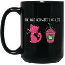Cat Coffee Mug Cat The Bare Necessities Of Life Bright Kitten Drink For Cat Lovers 11oz - 15oz Black Mug CustomCat