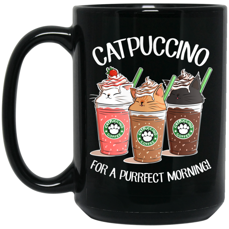 Cat Coffee Mug Catpuccino For A Purrfect Morning Cat Lovers 11oz - 15oz Black Mug CustomCat