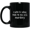 Cat Coffee Mug Cats Wine Make Me Feel Less Murdery 11oz - 15oz Black Mug CustomCat