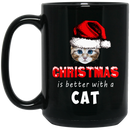 Cat Coffee Mug Christmas Is Better With A Cat 11oz - 15oz Black Mug CustomCat