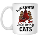 Cat Coffee Mug Dear Santa Just Bring Cats Lovers 11oz - 15oz White Mug CustomCat