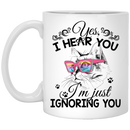 Cat Coffee Mug Funny Cat Yes I Hear You I'm Just Ignoring You 11oz - 15oz Black Mug CustomCat