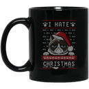 Cat Coffee Mug I Hate Christmas Cat Lovers 11oz - 15oz Black Mug CustomCat