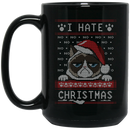 Cat Coffee Mug I Hate Christmas Cat Lovers 11oz - 15oz Black Mug CustomCat