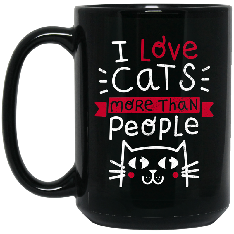 Cat Coffee Mug I Love Cats More Than People Kitten Lovers 11oz - 15oz Black Mug CustomCat