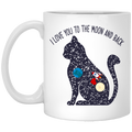 Cat Coffee Mug I Love You To The Moon 11oz - 15oz White Mug CustomCat