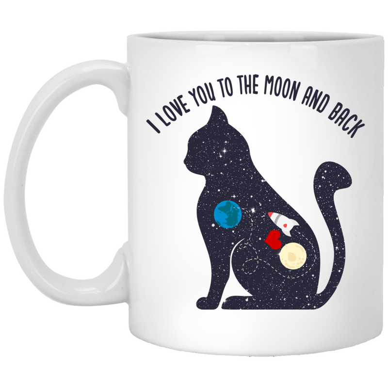 Cat Coffee Mug I Love You To The Moon And Back Cat Lovers 11oz - 15oz White Mug CustomCat