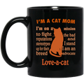 Cat Coffee Mug I'm A Cat Mom Love A Cat 11oz - 15oz Black Mug CustomCat