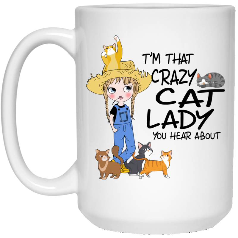 Cat Coffee Mug I'm That Crazy Cat Lady You Hear About 11oz - 15oz Black Mug CustomCat