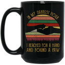 Cat Coffee Mug In My Darkest Hour I Reached For A Hand And Found A Paw Cat 11oz - 15oz Black Mug CustomCat