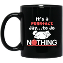 Cat Coffee Mug It's A Purrfect Day To Do Nothing 11oz - 15oz Black Mug CustomCat