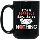 Cat Coffee Mug It's A Purrfect Day To Do Nothing 11oz - 15oz Black Mug CustomCat