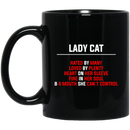 Cat Coffee Mug Lady Cat Hated By Many Loved By Plenty Heart On Her Sleeve Soul Cat Lovers 11oz - 15oz Black Mug CustomCat