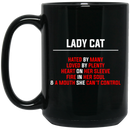 Cat Coffee Mug Lady Cat Hated By Many Loved By Plenty Heart On Her Sleeve Soul Cat Lovers 11oz - 15oz Black Mug CustomCat