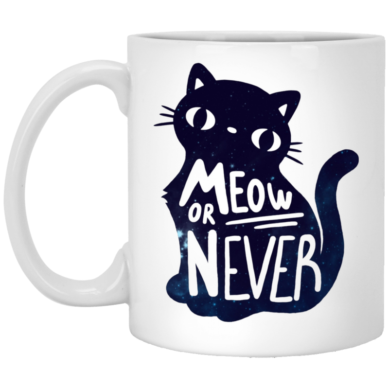 Cat Coffee Mug Meow Or Never 11oz - 15oz White Mug CustomCat