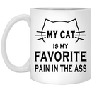 Cat Coffee Mug My Cat Is My Favorite Pain In The Ass 11oz - 15oz White Mug CustomCat
