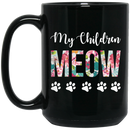 Cat Coffee Mug My Children Meow Kitties Lovers 11oz - 15oz Black Mug CustomCat