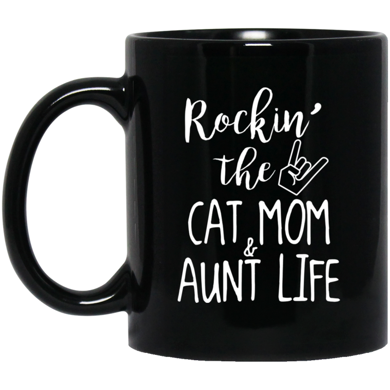 Cat Coffee Mug Rockin' The Cat Mom And Aunt Life 11oz - 15oz Black Mug CustomCat