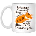 Cat Coffee Mug Soft Kitty Warm Kitty Happy Kitty Meow Meow I Choose You 11oz - 15oz White Mug CustomCat