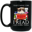 Cat Coffee Mug That What I Do I Read And I Know Things Cat Books 11oz - 15oz Black Mug CustomCat