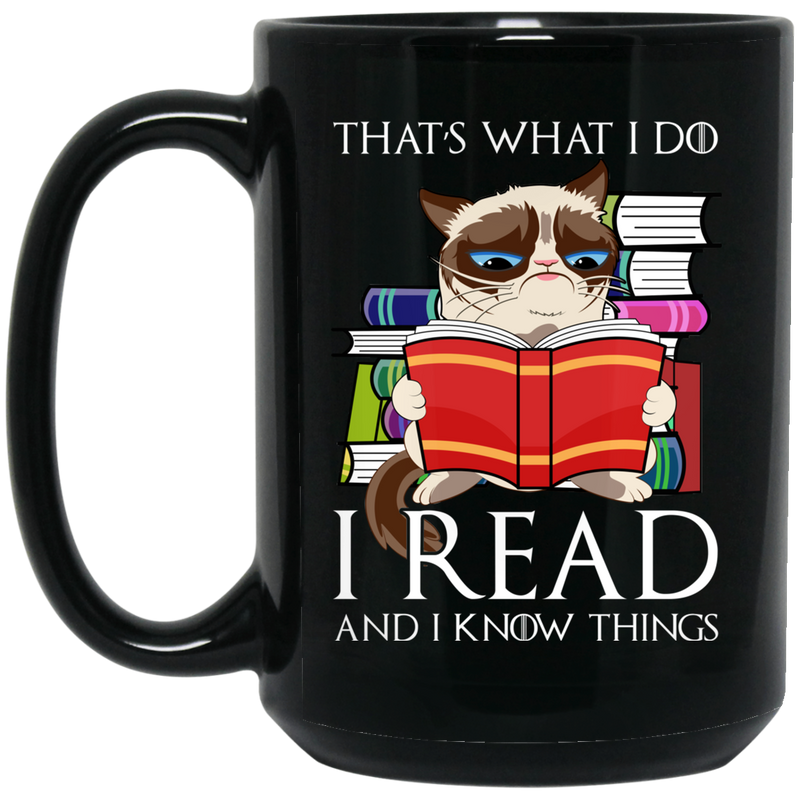 Cat Coffee Mug That What I Do I Read And I Know Things Cat Books 11oz - 15oz Black Mug CustomCat