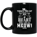 Cat Coffee Mug There's This Cat That Kinda Stole My Heart Who Call Me Meow Mom Kitten Lovers 11oz - 15oz Black Mug CustomCat