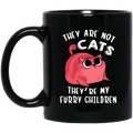 Cat Coffee Mug They Are Not Cats They're My Furry Children Kitties Lovers 11oz - 15oz Black Mug CustomCat