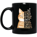 Cat Coffee Mug They Whispered To Her You Can't Withstand The Storm I Am The Storm 11oz - 15oz Black Mug CustomCat