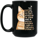 Cat Coffee Mug They Whispered To Her You Can't Withstand The Storm I Am The Storm 11oz - 15oz Black Mug CustomCat