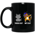 Cat Coffee Mug Your Cat My Cat Dabbing Cute Kitty Lovers 11oz - 15oz Black Mug CustomCat