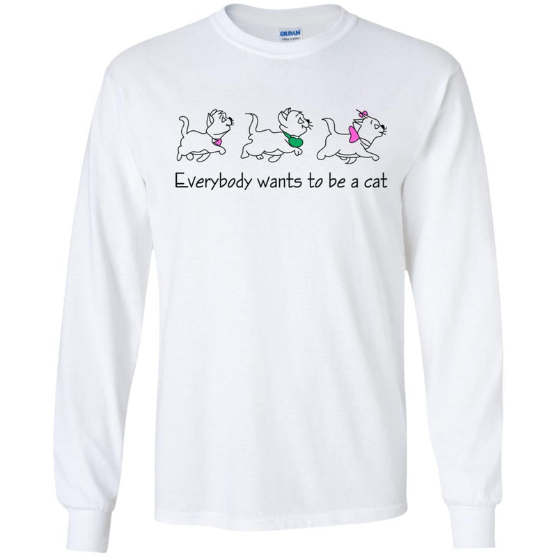 Cat T-Shirt Everybody Want To Be A Cat Funny Cat Lovers Cute Gift Tee Shirt CustomCat
