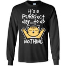 Cat T Shirt It's A Purrfect Day To Do Nothing For Kitty Lovers Shirts CustomCat