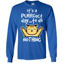 Cat T Shirt It's A Purrfect Day To Do Nothing For Kitty Lovers Shirts CustomCat