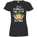 Cat T Shirt It's A Purrfect Day To Do Nothing For Kitty Lovers Shirts CustomCat