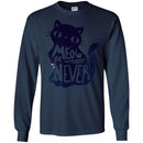 Cat T Shirt Meow Or Never Shirts For Cat Lovers CustomCat