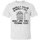 Cat T Shirt Smelly Cat What Are They Feeding You For Cat Lovers Shirts CustomCat