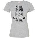 Cat T Shirt Sorry I'm Late My Cat Was Sitting On Me For Cat Lovers Shirts CustomCat