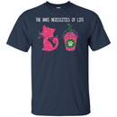 Cat T Shirt The Bare Necessities Of Life Bright Kitten Drink For Cat Lovers Shirts CustomCat