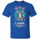 Cat T Shirt The More I Know People The More I Love Cats Funny Kitty Lovers Shirt CustomCat