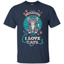 Cat T Shirt The More I Know People The More I Love Cats Funny Kitty Lovers Shirt CustomCat