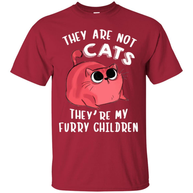 Cat T Shirt They Are Not Cats They're My Furry Children For Cat Lovers Shirts CustomCat